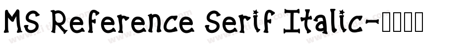 MS Reference Serif Italic字体转换